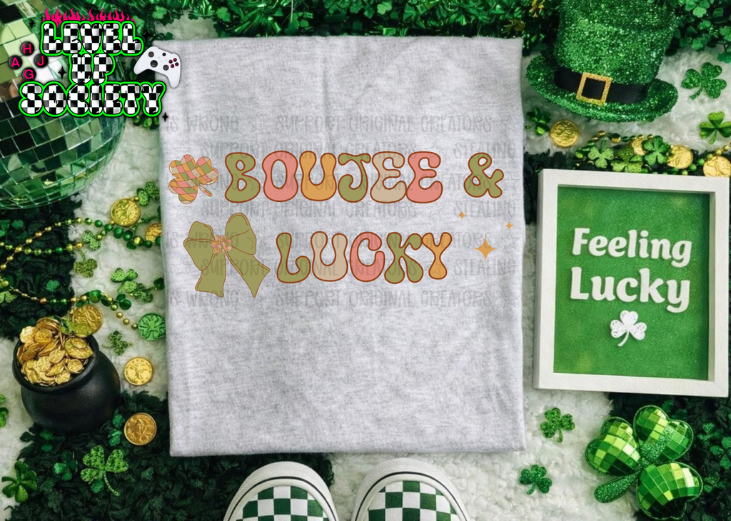 Boujee and lucky